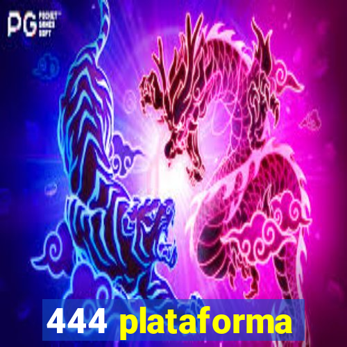 444 plataforma